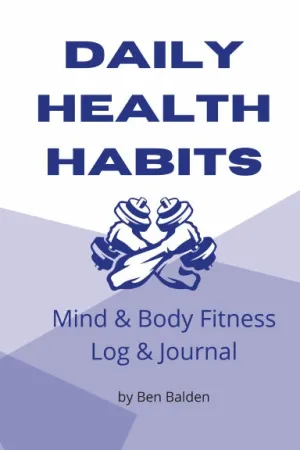 Daily Healthy Habits - Mind & Body Fitness Log & Journal