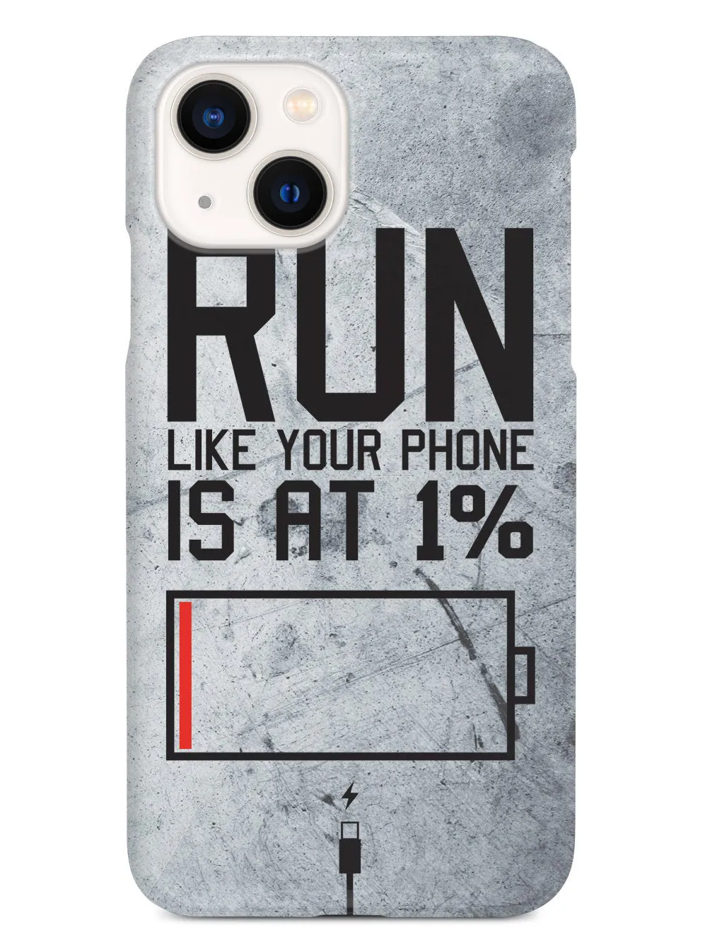 Run Like Your Phone Is At 1% - Fitness Case